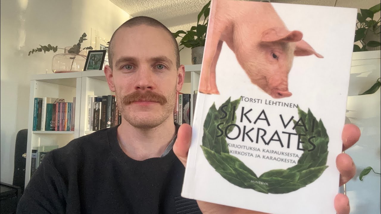 Ajatuksia kirjasta: Torsti Lehtinen - Sika vai Sokrates