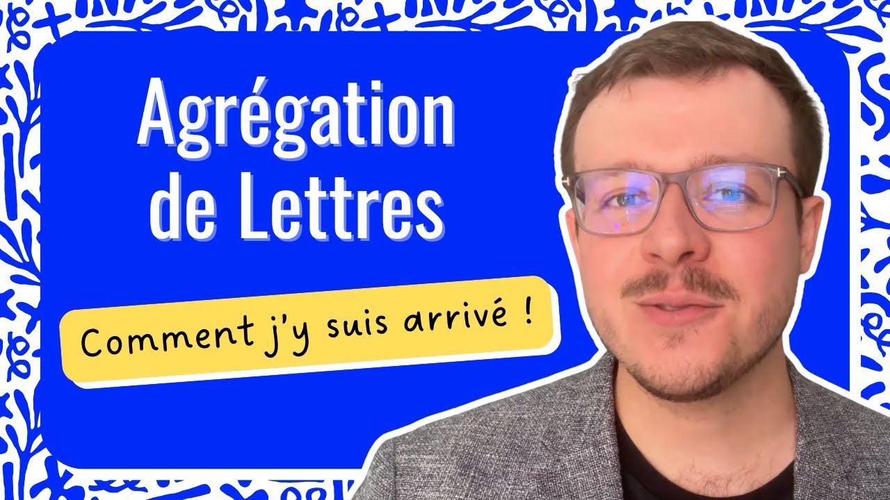 🎯 RÉUSSIR L'AGRÉGATION DE LETTRES : Méthodes, conseils et témoignage