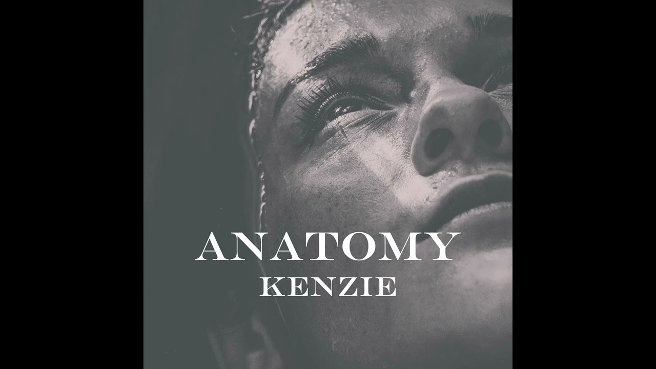 Anatomy - Kenzie - slowed