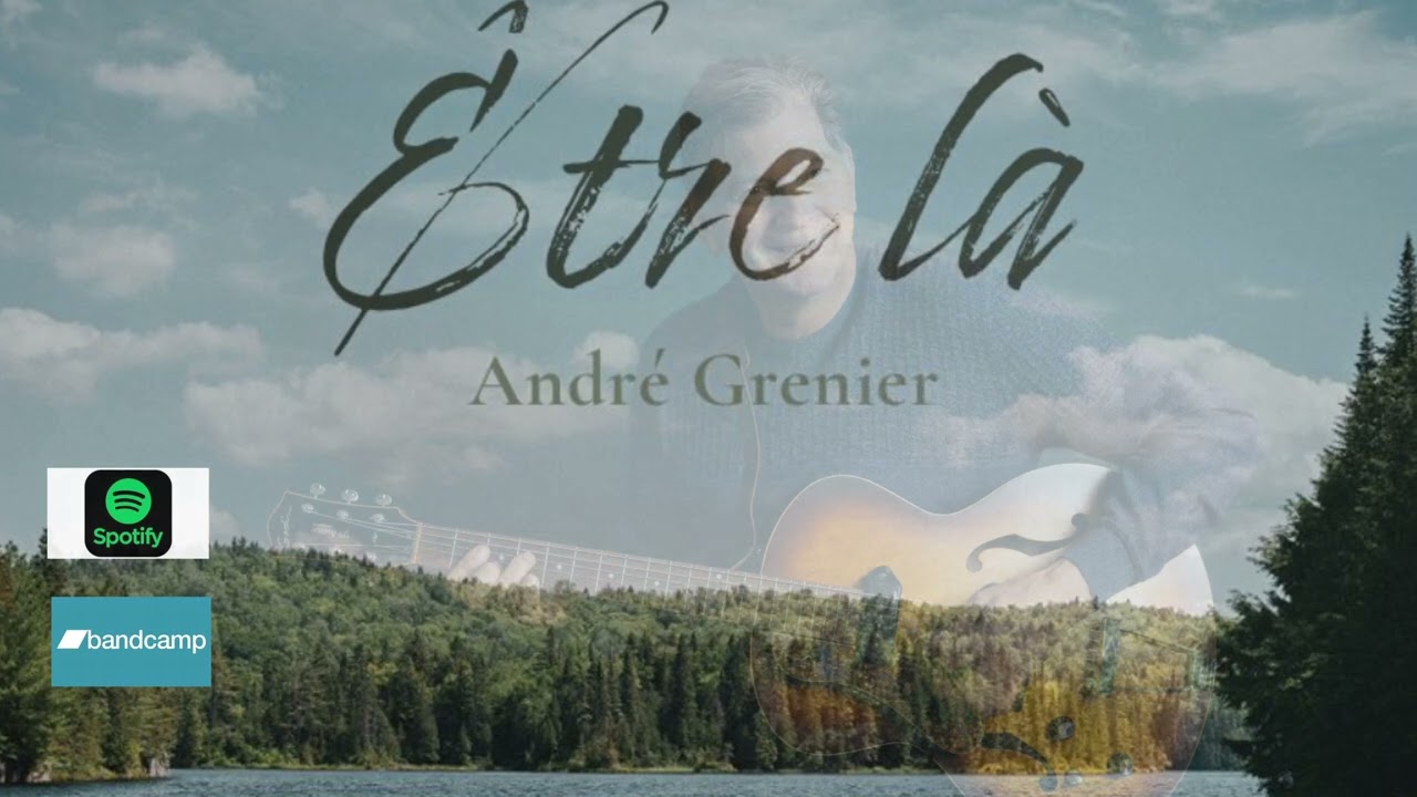Promotion Album &Ecirc;tre l&agrave;  2024 - Andr&eacute; Grenier Auteur-compositeur-interpr&egrave;te Qu&eacute;b&eacute;cois