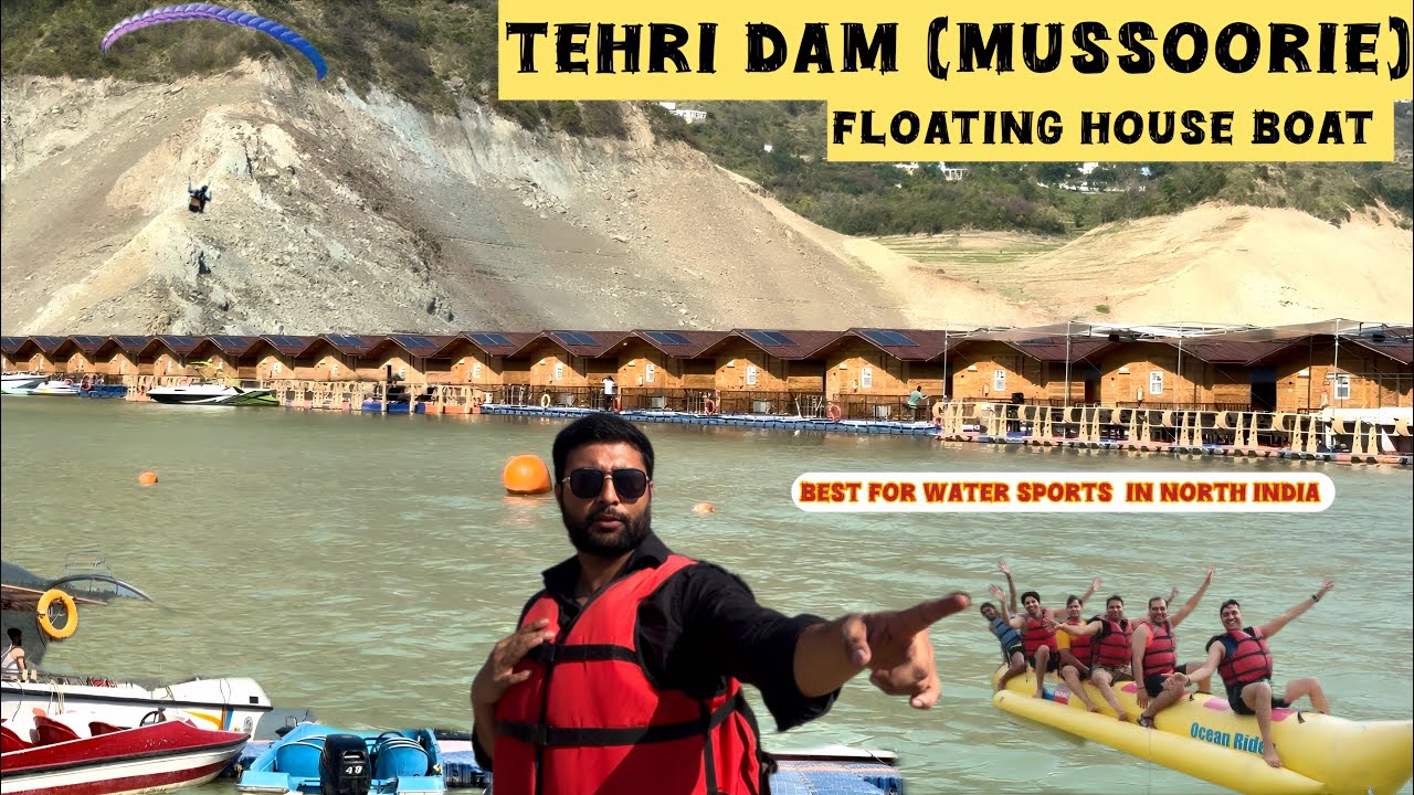 MUSSOORIE-(TEHRI DAM)PART-3 | FLOATING  BOAT HOUSE | SPEED BOAT | JETSKI |