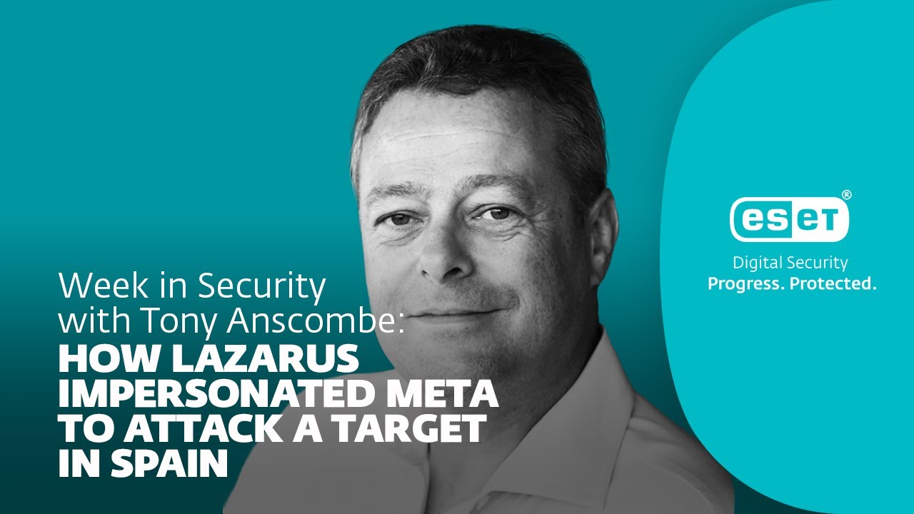 How Lazarus impersonated Meta to attack a target in Spain &ndash; Week in security with Tony Anscombe