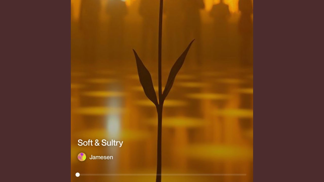 Soft & Sultry