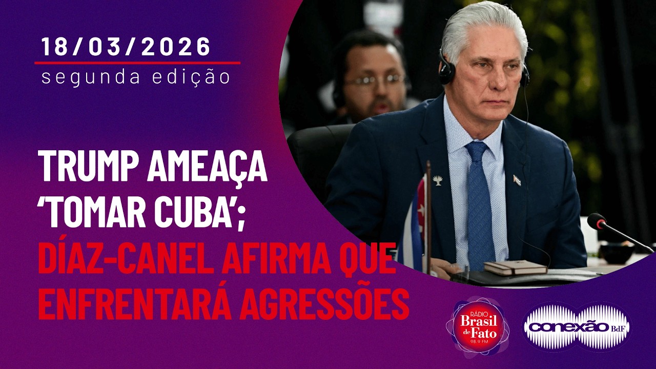Trump ameaça tomada de Cuba; Díaz-Canel responde que enfrentará agressões | Conexão BdF - 2ª Edição