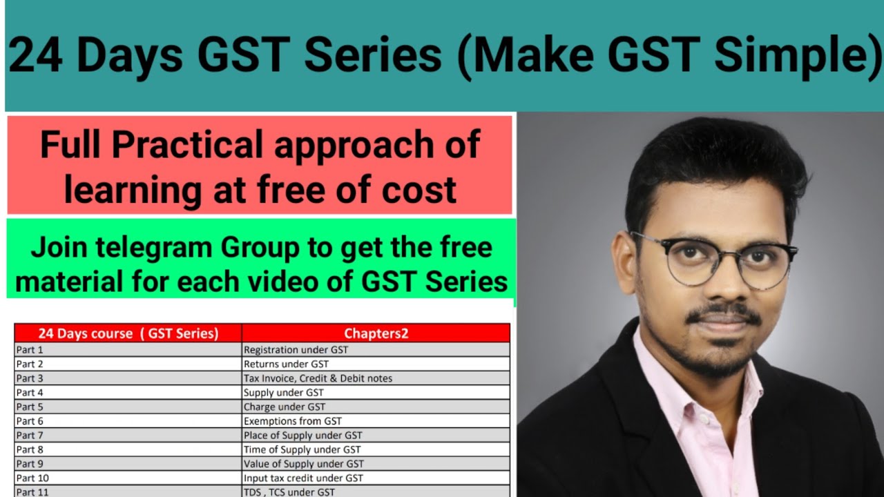GST Series (free course) - Make GST Simple with Practical approach of learning