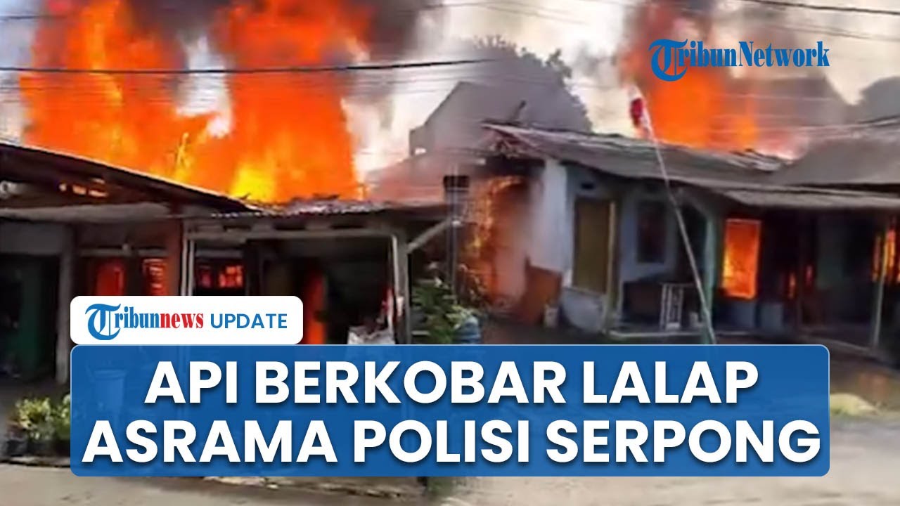 Asrama Polisi di Serpong Tangsel Terbakar Api Berkobar Lalap 16 Bangunan Lainnya, Diduga Korsleting