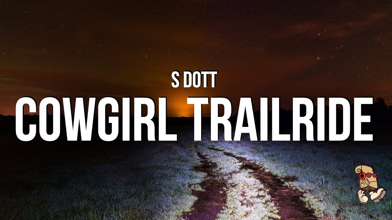S Dott - Cowgirl Trailride (Lyrics) 