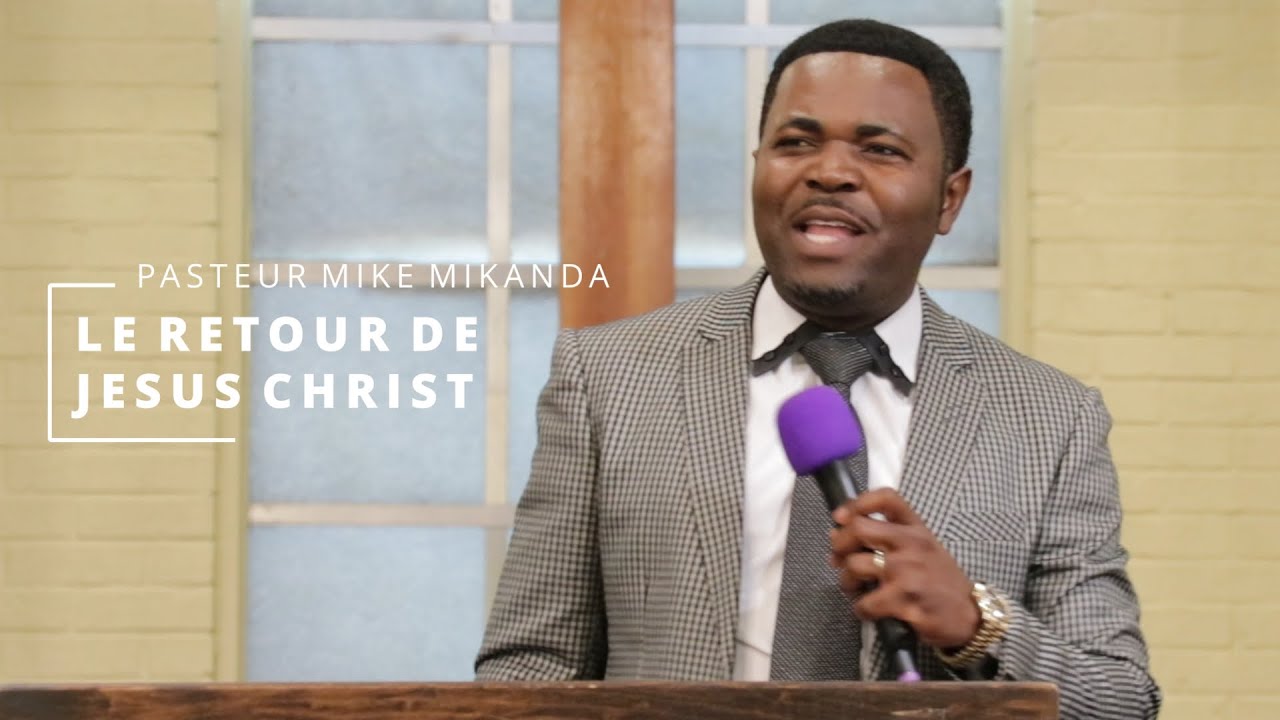 Pasteur Mike Mikanda- Le Retour de Jesus Christ VOL.1