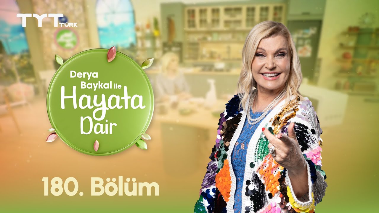 Derya Baykal ile Hayata Dair | 180. B&ouml;l&uuml;m (23 Aralık 2025)