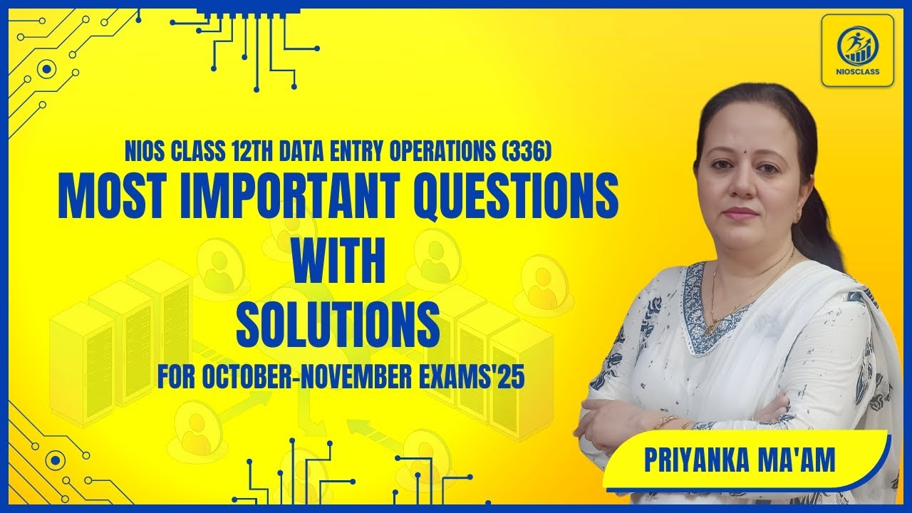 NIOS CLASS 12TH Data Entry Operations (336)  IMPORTANT QUESTIONS WITH SOLUTIONS FOR OCT-NOV EXAMS 25