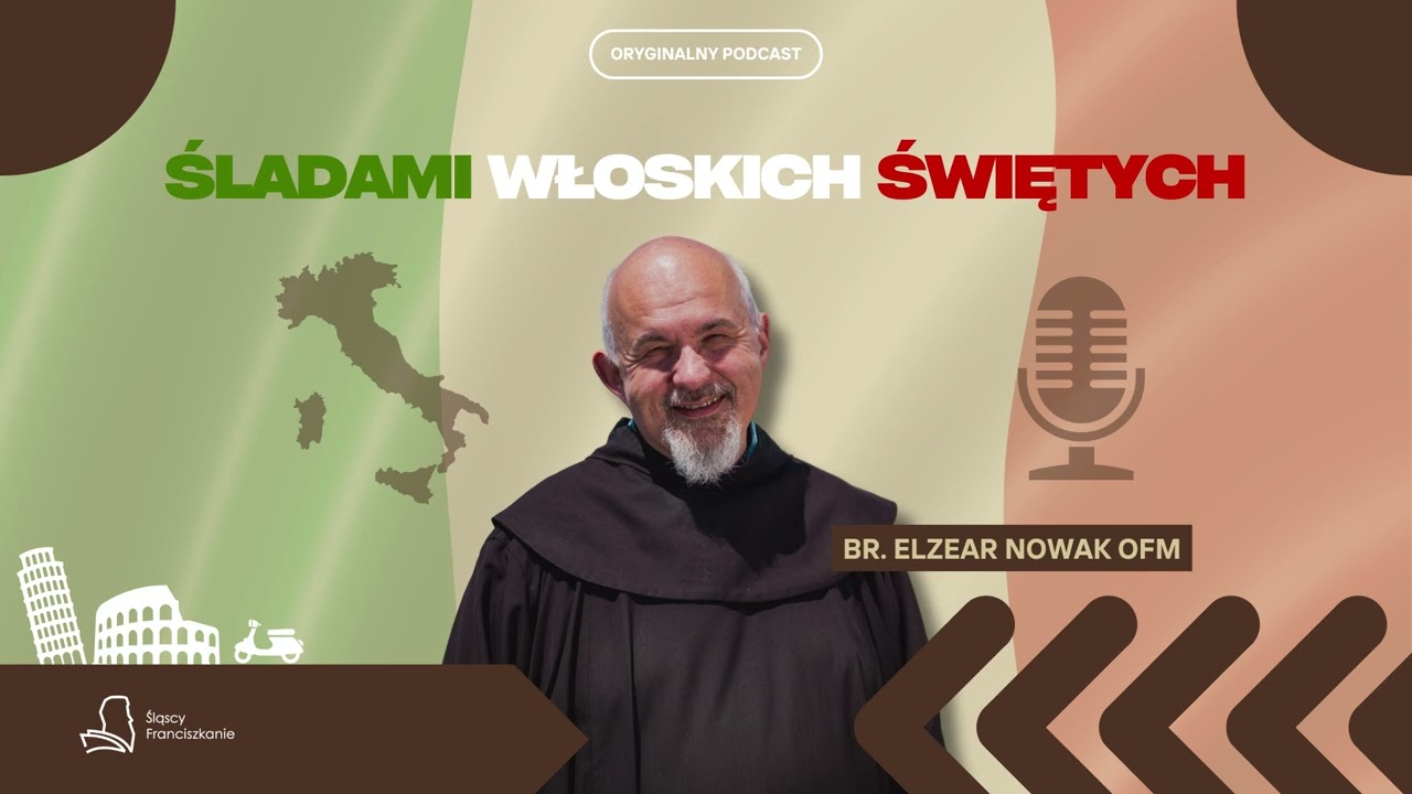 TOSKANIA | Śladami włoskich świętych || Podcast br. Elzeara OFM