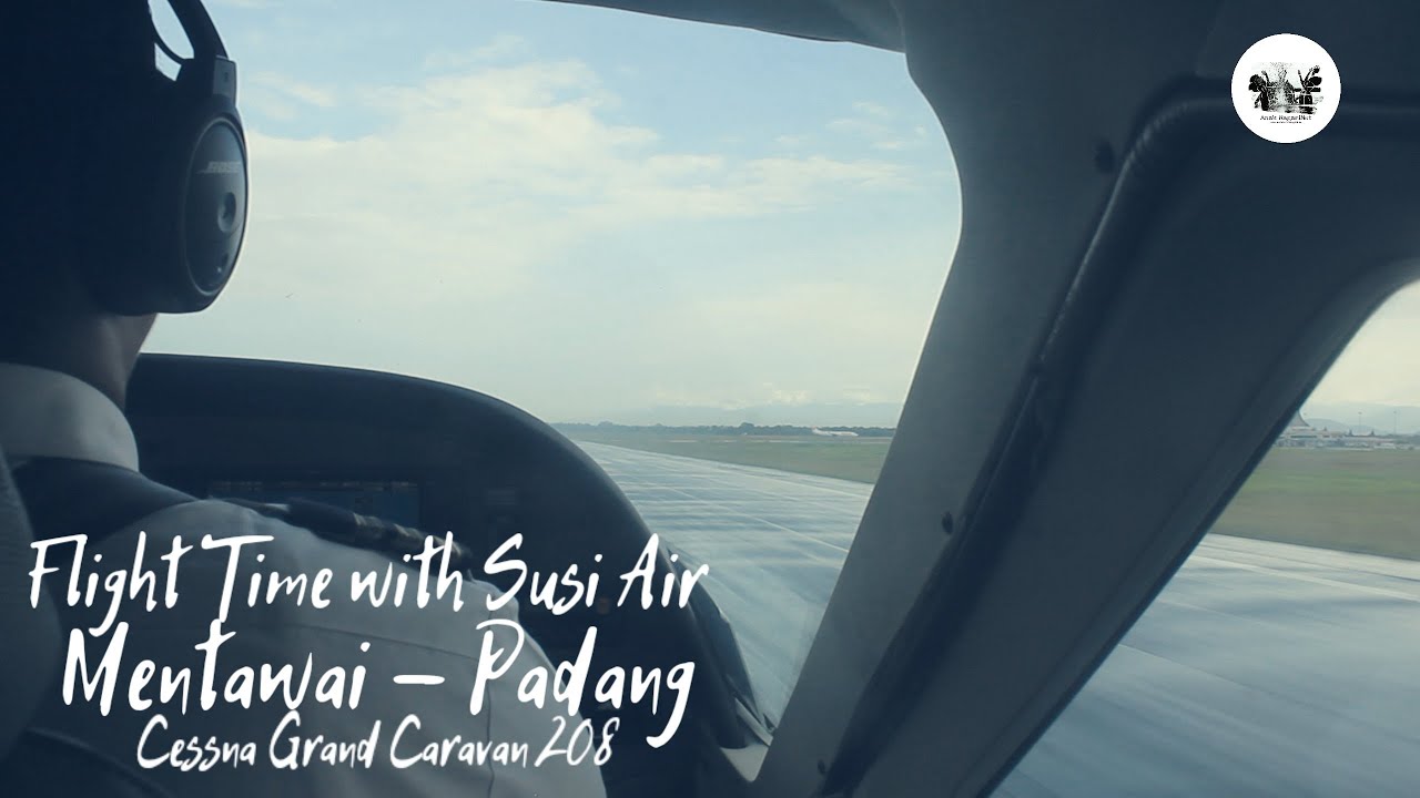 Episode 3 | Mentawai - Padang | Flight Time With Susi Air | Wajah Negeri #YoanDaily