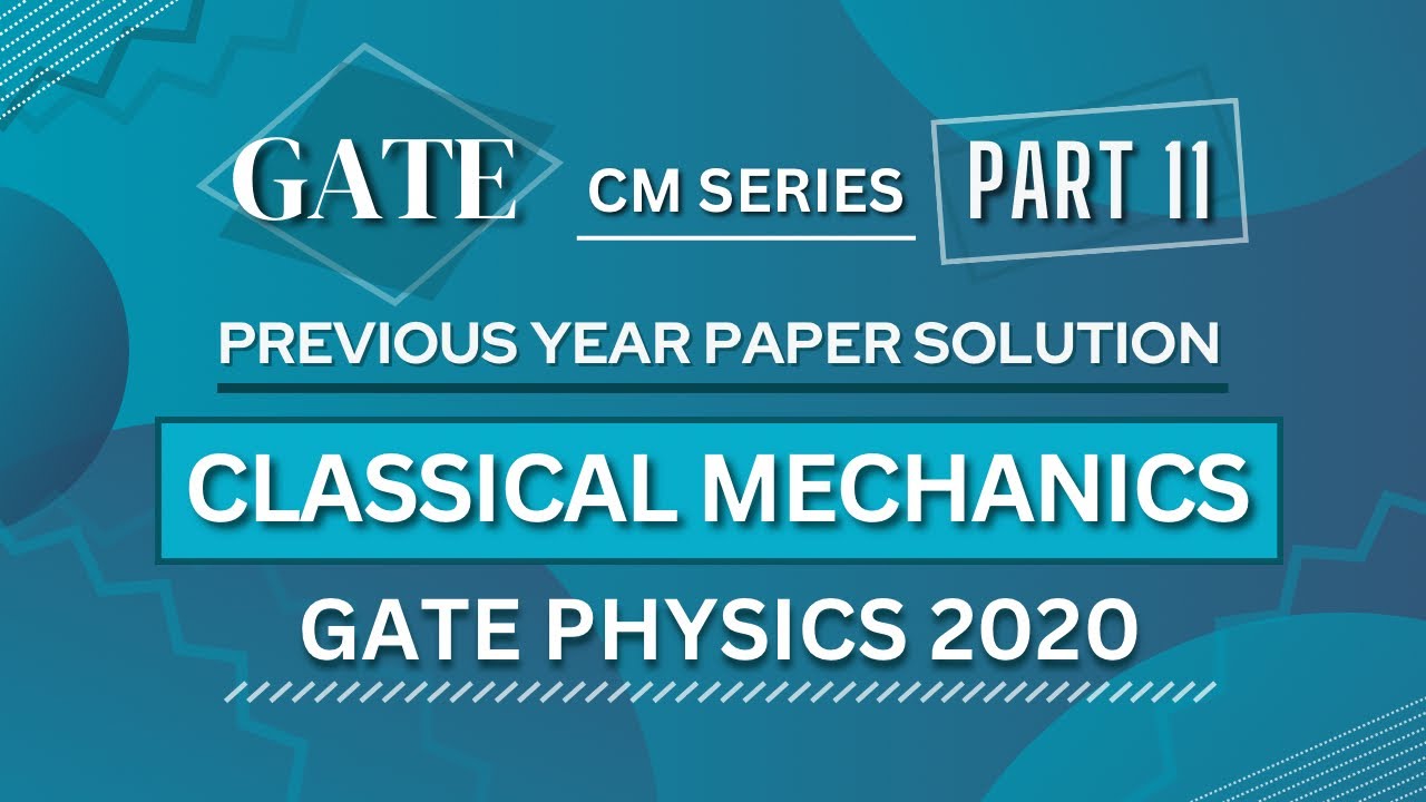 GATE PHYSICS 2020 Solved Paper | Classical Mechanics | Previous Year Paper COMPLETE Solution
