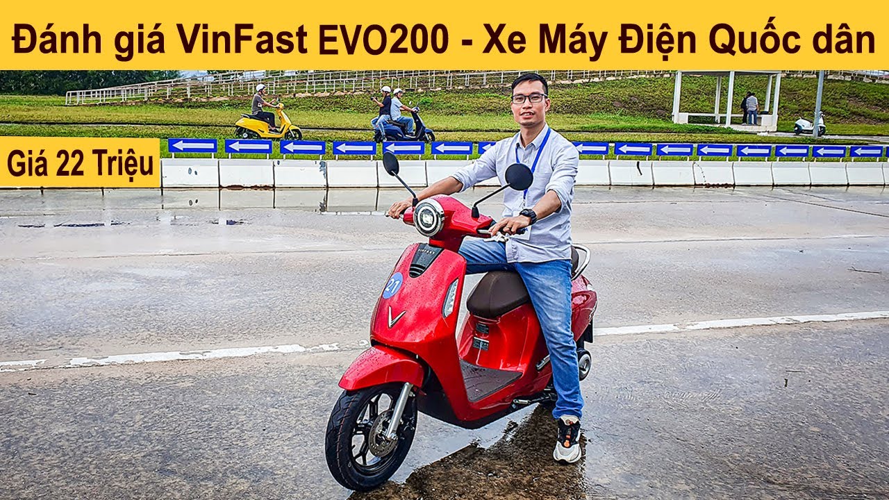 Đánh giá VinFast EVO 200 - Xe máy Điện Quốc Dân giá 22 Triệu thách thức xe Xăng