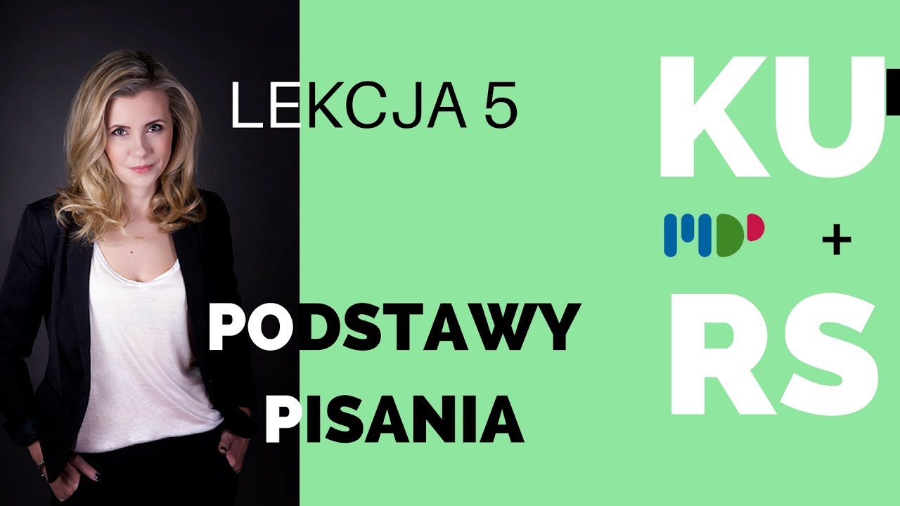 Warsztaty pisania - lekcja 5 - Joanna Opiat-Bojarska