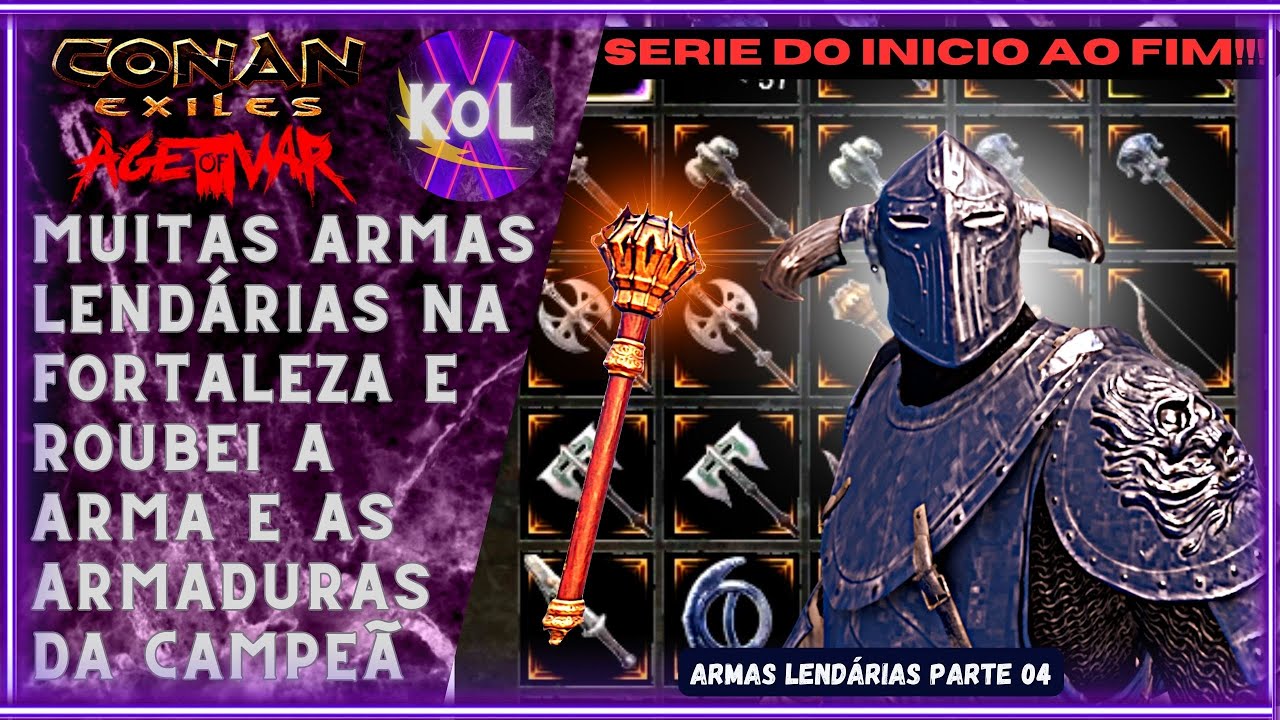 #15  ARMAS LENDÁRIAS PARTE 04 - AS MELHORES ARMADURAS DO GAME + ARMAS DA FORTALEZA - CONAN EXILES