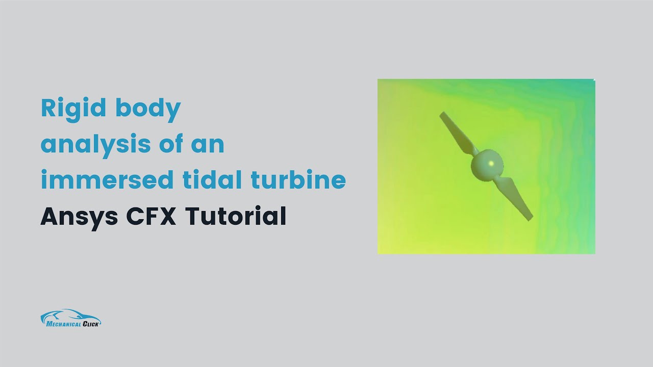 Rigid Body Analysis of an Immersed Solid Tidal Turbine | Ansys CFX
