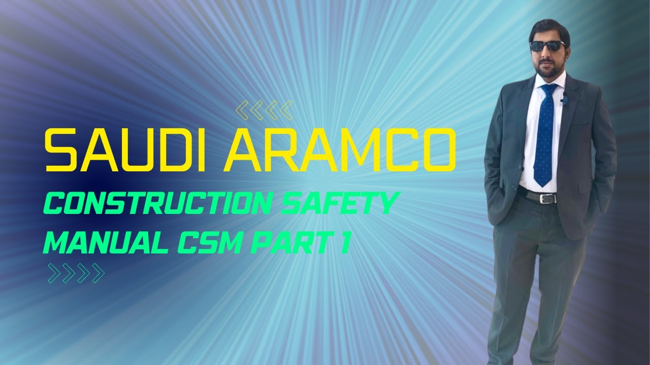 SAUDI ARAMCO CONSTRUCTION SAFETY MANUAL CSM INTODUCTION PART 1