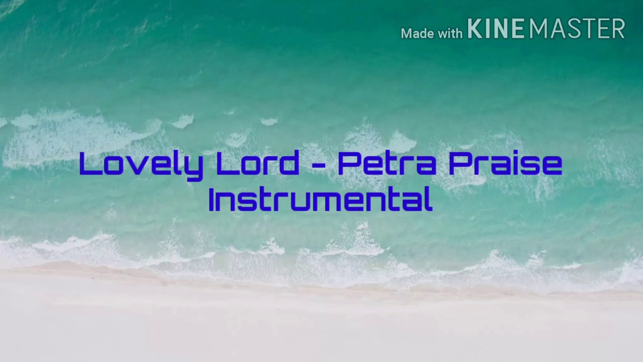 Lovely Lord - Petra Praise Instrumental