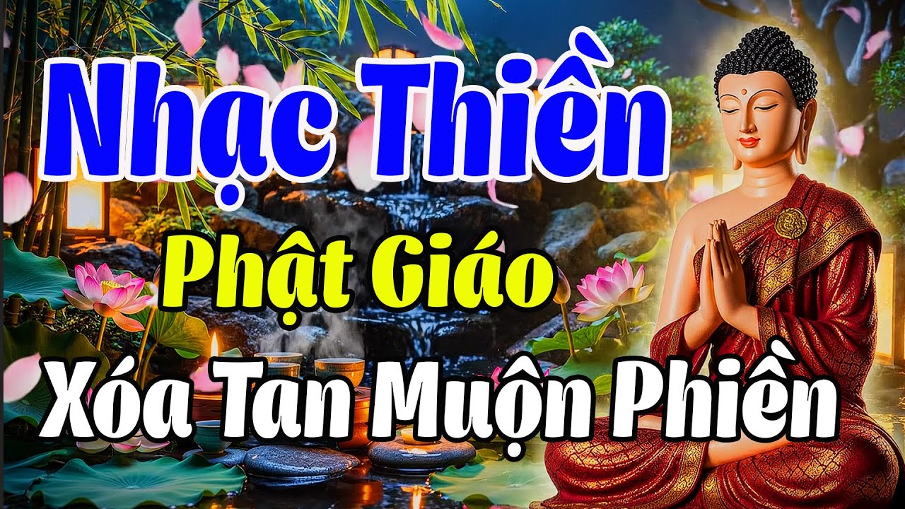 Nhạc Thiền Phật Giáo | Xóa Tan Muộn Phiền, Ngủ Sâu Giấc, Bình An