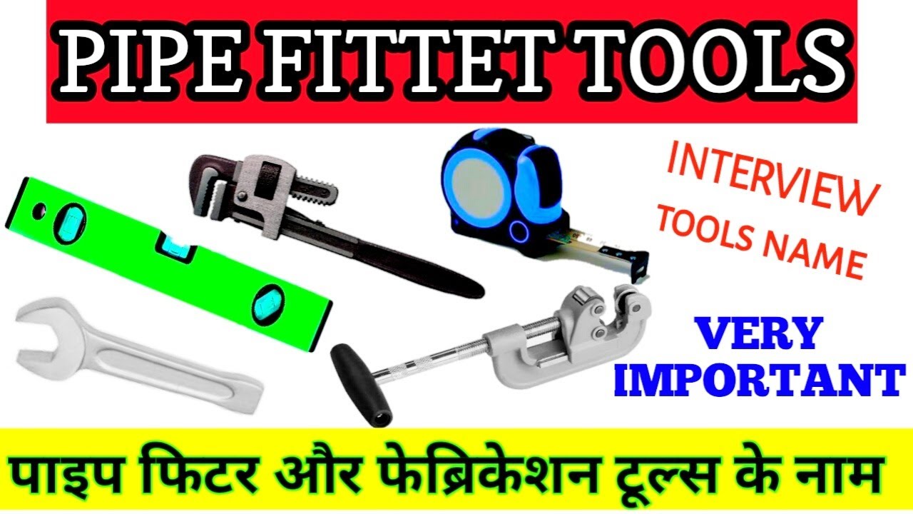 Pipe Fitter Tools | Pipe Fitting Tools Name | Fitter All Tools Name and Image | FitterTools