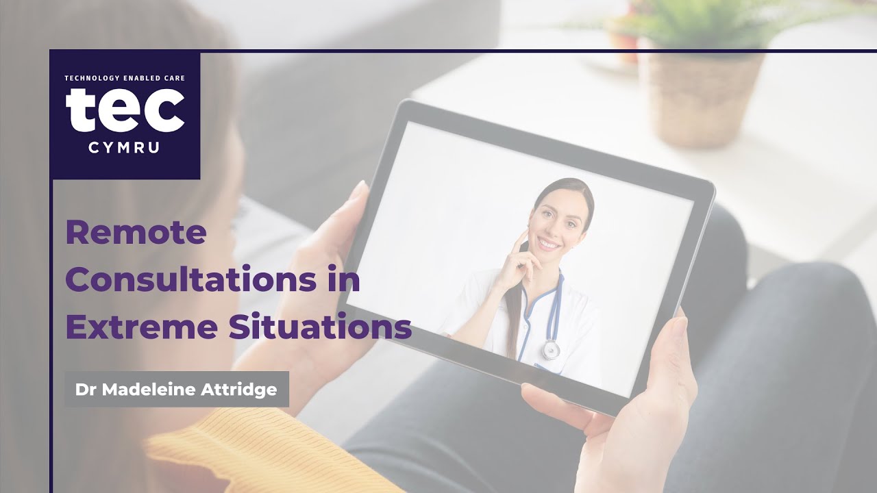 Remote Consultations in Extreme Situations, Dr Madeleine Attridge
