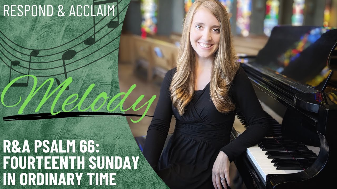R&A Psalm 66: 14th Sunday in Ordinary Time (Melody)