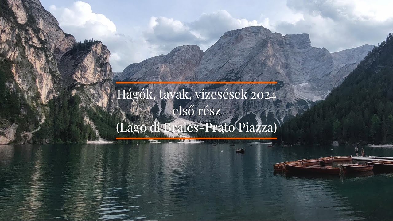 Hágók, tavak, vízesések 2024 (első rész) Lago di Braies, Prato Piazza