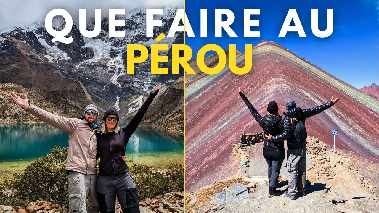Que faire au Pérou : nos Incontournables (Point de vue, Randonnée d'une journée, Site archéologique)