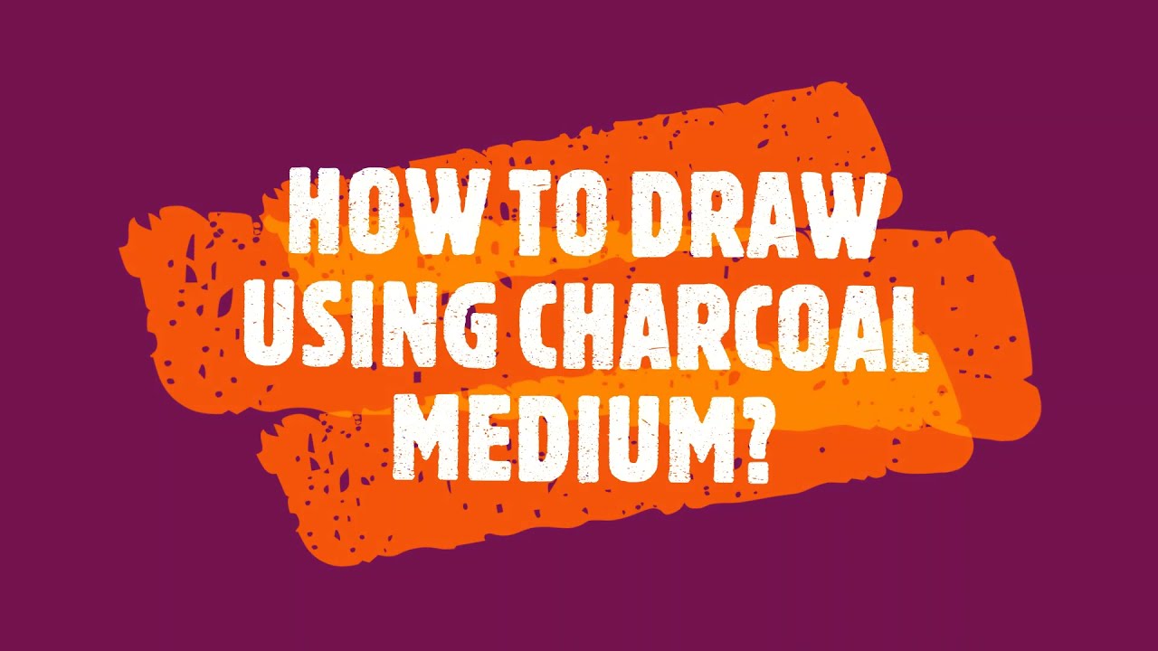 Charcoal Drawing - Additive & Subtractive methods