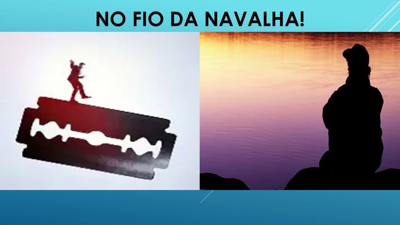 NO FIO DA NAVALHA