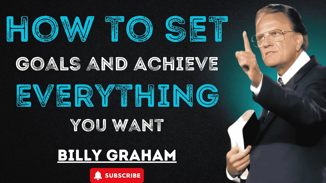 Billy graham's Goal Setting Method: Achieve Everything You Want in Life | Billy graham goal setting