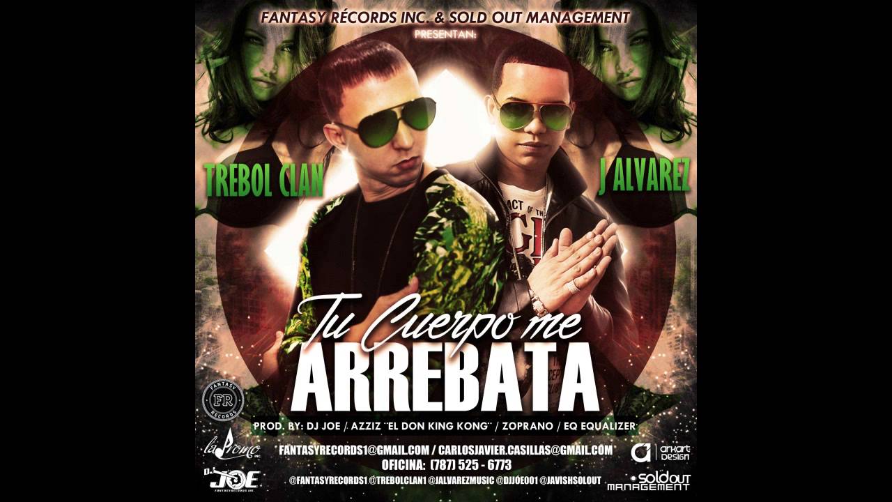 Trébol Clan Feat J Alvarez - Tu Cuerpo Me Arrebata