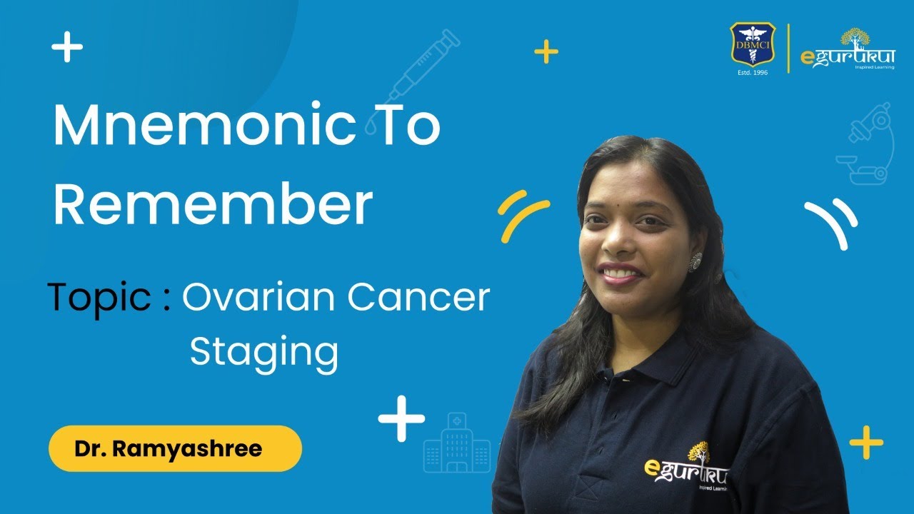 Mnemonic To Remember - Ovarian Cancer Staging by Dr Ramyashree | DBMCI | eGurukul
