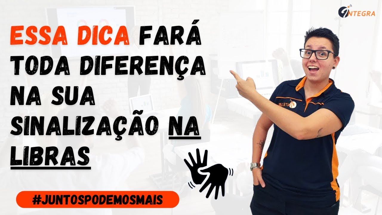 ESSA DICA fará toda a diferença na sua sinalização na Libras