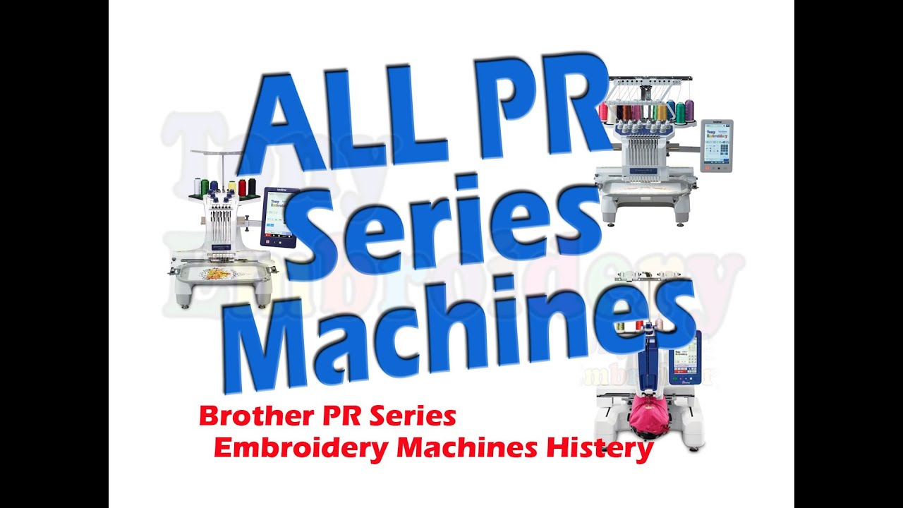 Brother PR Series Embroidery Machines History | Multi-needle Embroidery Machines