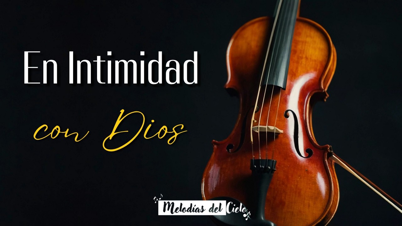 🎻🙏🏻 Violín Instrumental | TOP de las MEJORES ALABANZAS - MIX ADORACIÓN para ORAR y MEDITAR #violin