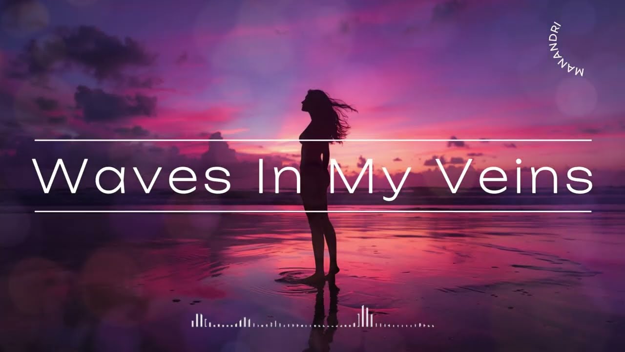 Waves In My Veins – Vocal Electronic Beats | Deep House Night Vibes by MANANDRI