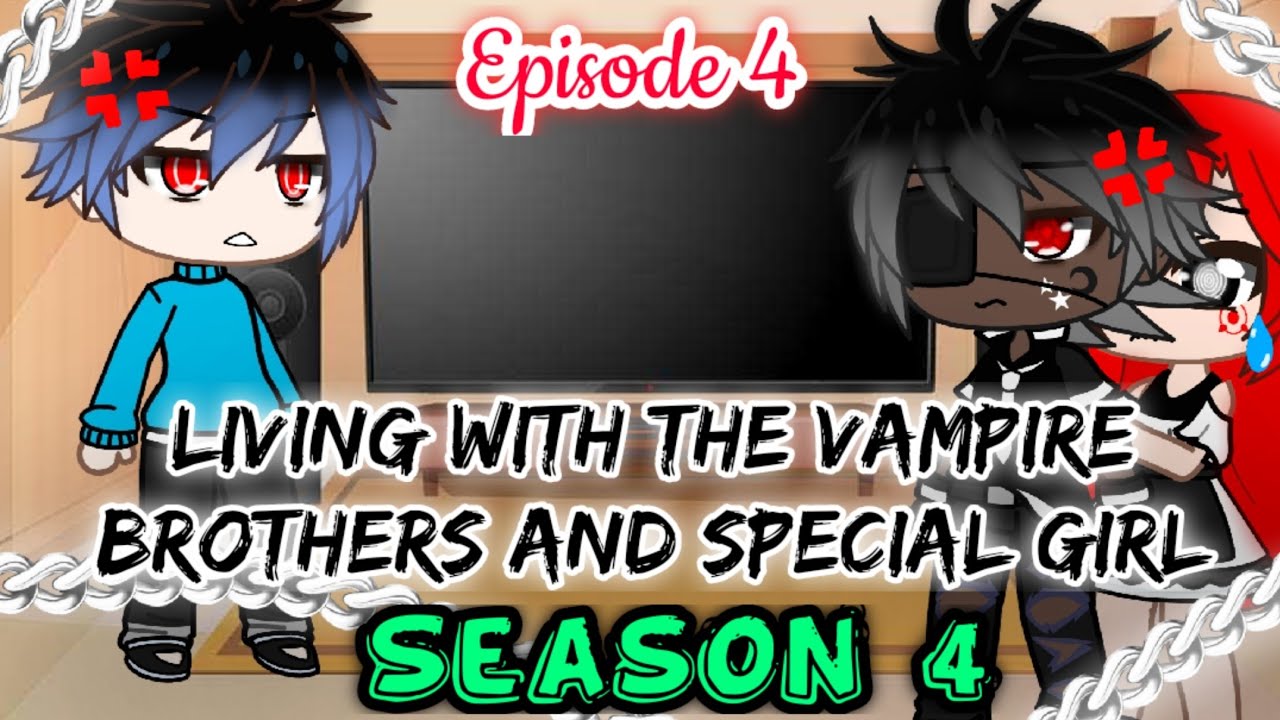 Living with the vampire brothers and special girl Episode 4| Gacha L-C|Enemy!?|Season 4|Glmm Ms