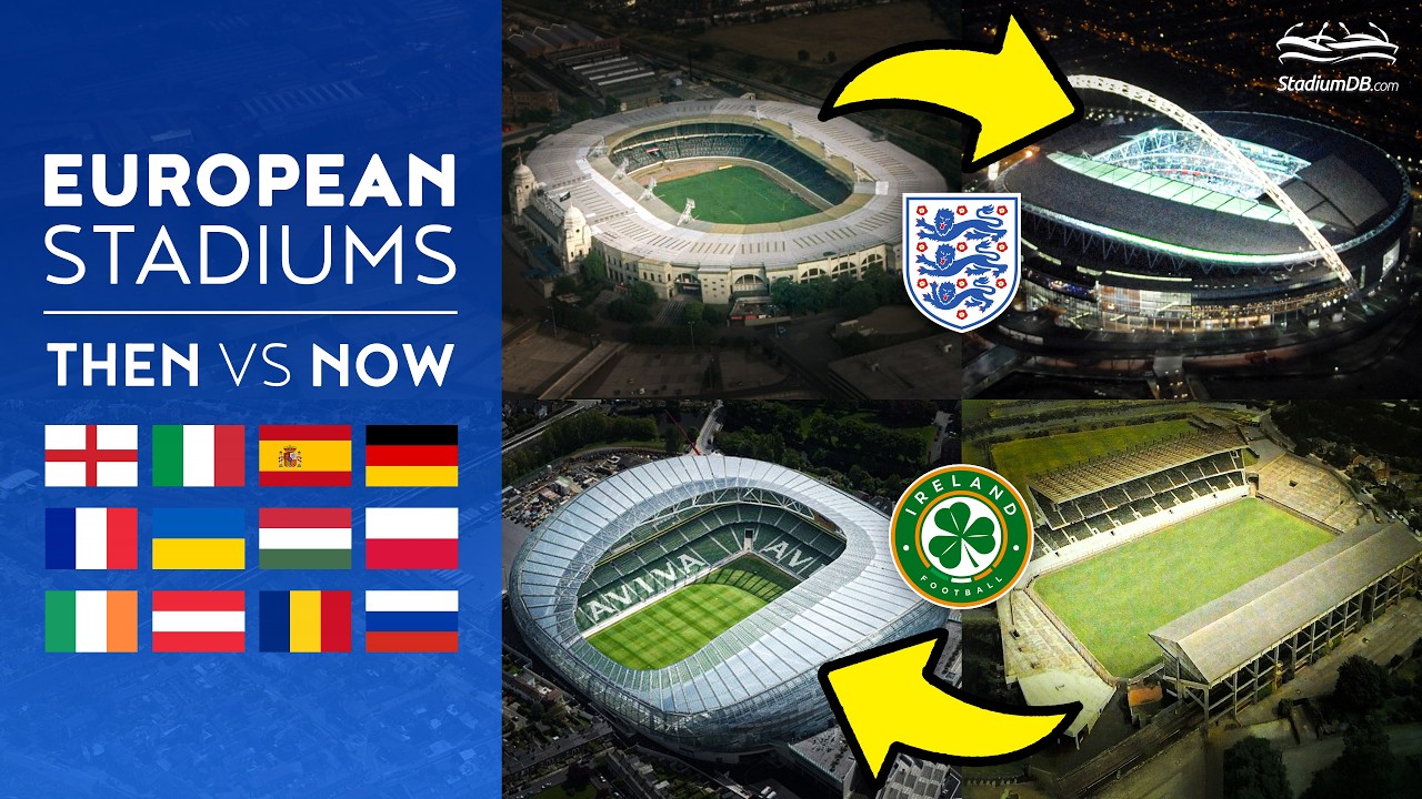 🌍 EUROPEAN STADIUMS TRANSFORMATION