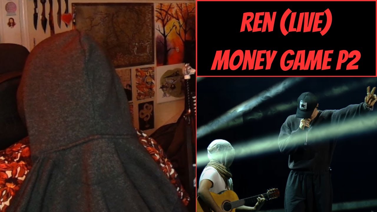 Ren: Money Game Part 2 [Live] (Reaction) - Embodiment of Truth