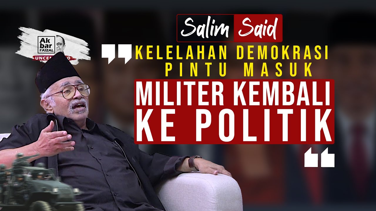 SALIM SAID: "KELELAHAN DEMOKRASI PINTU MASUK MILITER KEMBALI KE POLITIK" | AF UNCENSORED