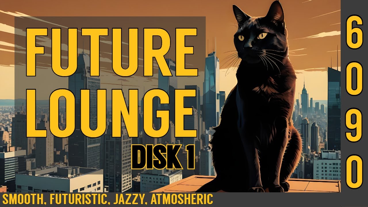 FUTURE LOUNGE (DISK 1) 🎧60 to 90 Beats Per Minute🎧️️ Smooth, futuristic, jazzy, atmospheric ♬♪♫♪