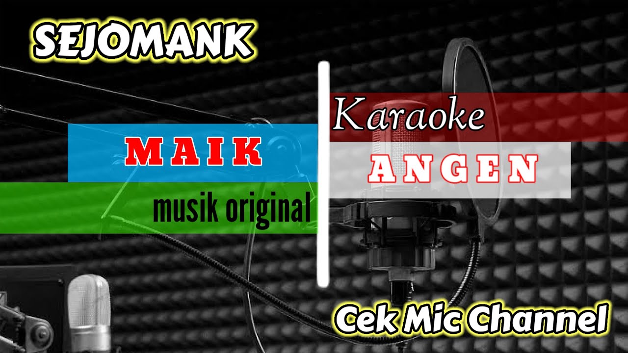 KARAOKE SASAK MAIK ANGEN SEJOMANK | Cek Mic Channel