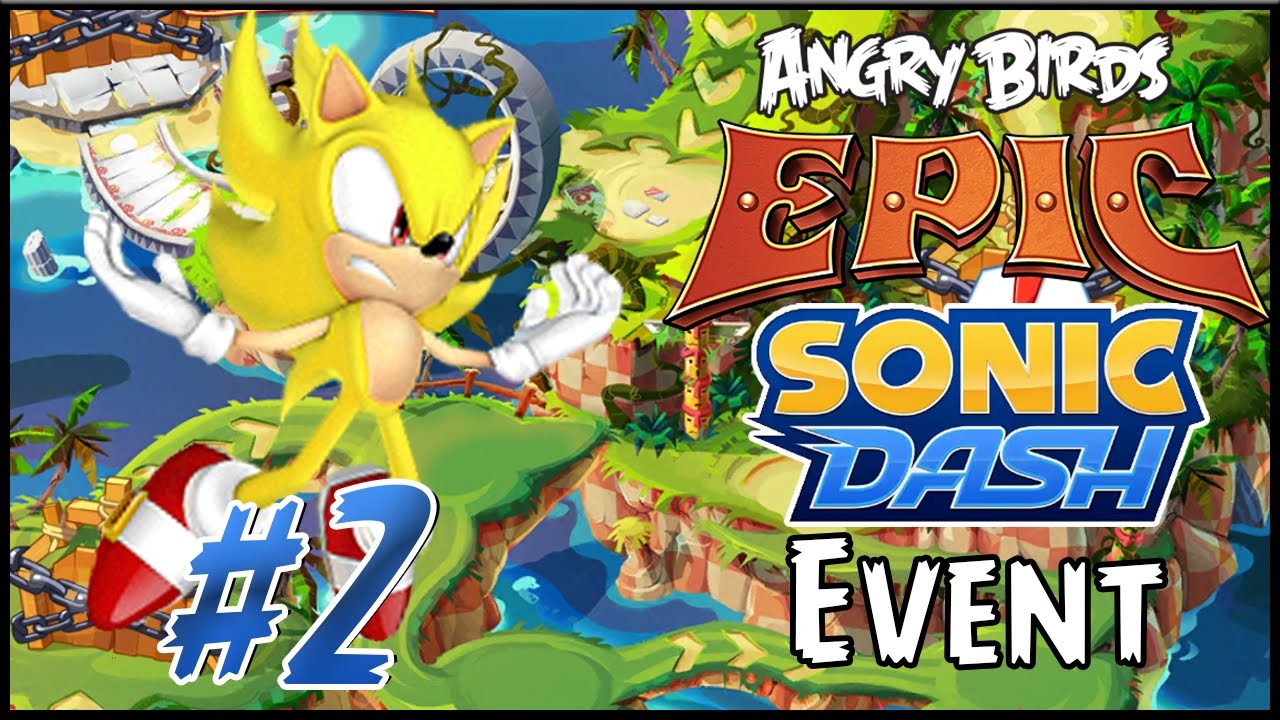 Angry Birds Epic: Sonic Dash Event #2 - Sonic joins the Battle!
