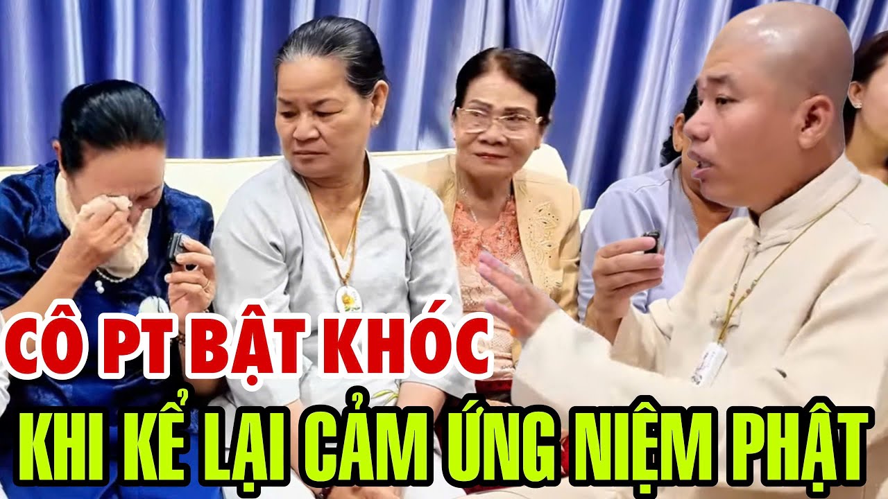CÔ PHẬT TỬ SÚC ĐỘNG KHI KỂ LẠI SỰ CẢM ỨNG NIỆM PHẬT - PHẬT TỬ NÊN NGHE ĐỂ THÊM TÍN TÂM 
