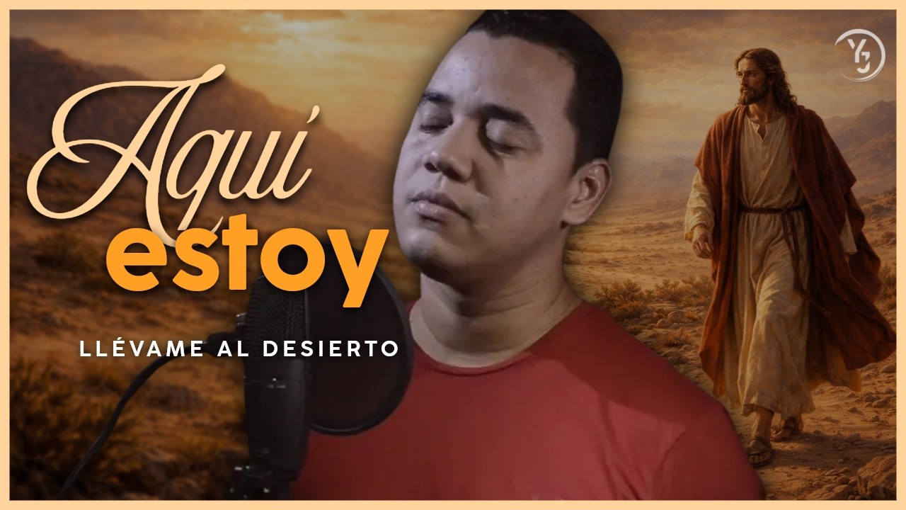 Aquí Estoy (Llévame al Desierto) | Nana Angarita | Música para CUARESMA | YULI Y JOSH