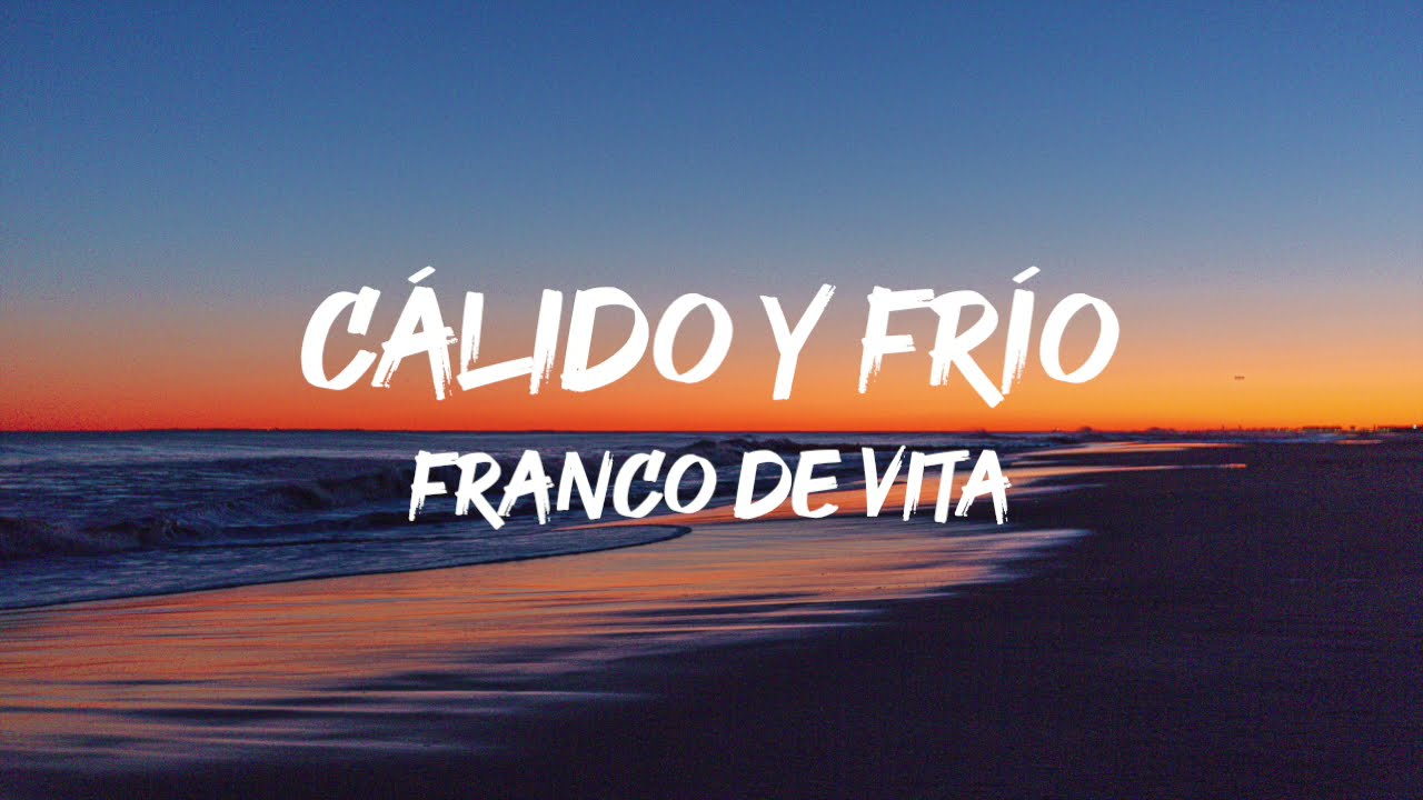 Franco de Vita - Cálido y Frío (Letra)