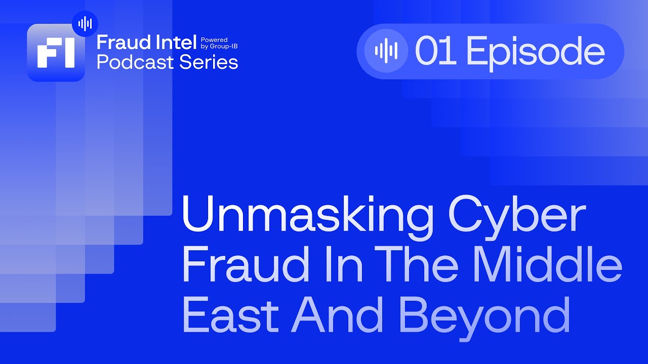 Episode 1: Unmasking Cyber Fraud in the Middle East and Beyond