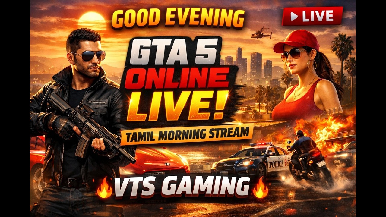 🌅 Good Evening  🌅GTA 5 Online LIVE | Tamil Morning Stream | VTS Gaming 🔥